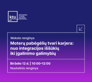 Mokslo renginys „Moterų pabėgėlių tvari karjera: nuo integracijos iššūkių iki  įgalinimo galimybių“
