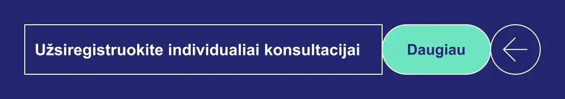 Tamsiai mėlyname fone pateiktas baltu rėmeliu apibrėžtas tekstas &bdquo;Užsiregistruokite individualiai konsultacijai&ldquo;, &scaron;alia &ndash; &scaron;viesiai žalias užapvalintas mygtukas su užra&scaron;u &bdquo;Daugiau&ldquo; ir apskritime pavaizduota balta rodyklė į kairę. Nuoroda nukreipia į registracijos formos svetainės puslapį.